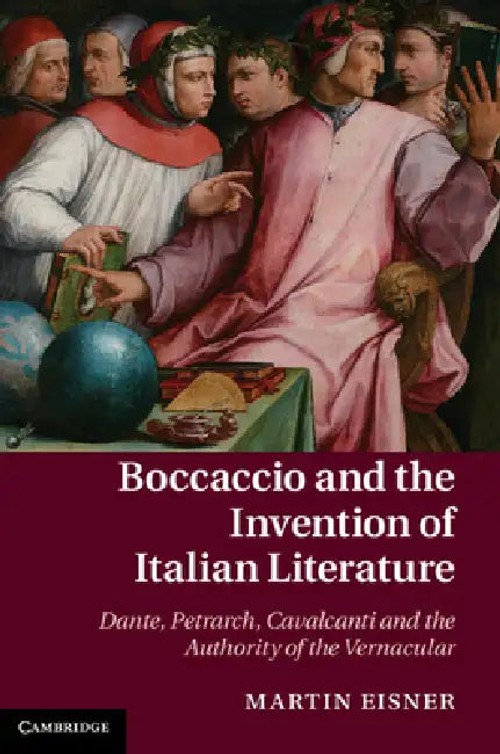 Boccaccio and the Invention of Italian Literature: Dante, Petrarch, Cavalcanti, and the Authority of the Vernacular view 2