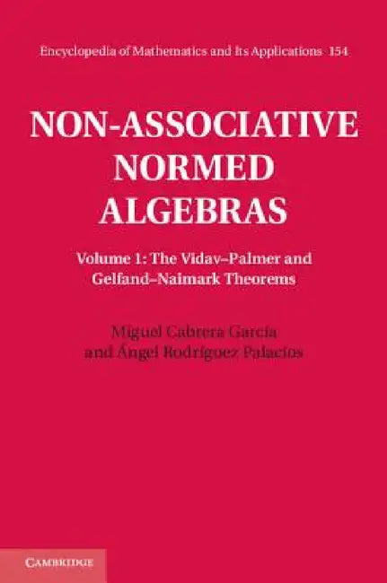 Non-Associative Normed Algebras (English, Miguel Cabrera García | Ángel Rodríguez Palacios)