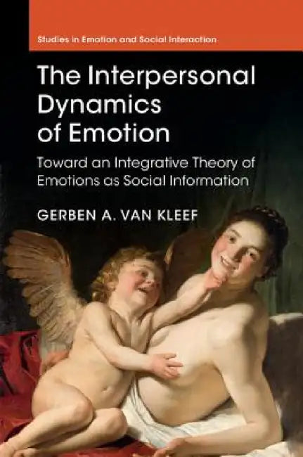 The Interpersonal Dynamics of Emotion (English, Gerben A. Van Kleef)