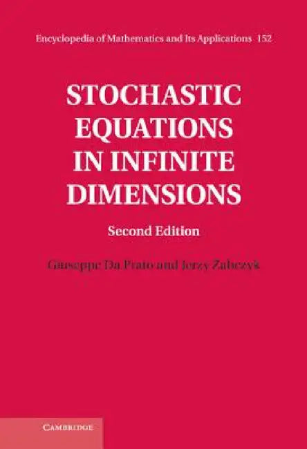 Buy Stochastic Equations in Infinite Dimensions (English, Giuseppe Da Prato | Jerzy Zabczyk) — BookShops.in