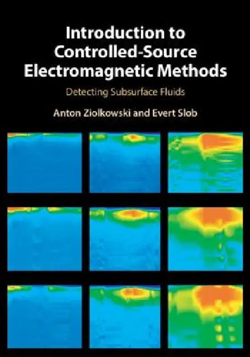 Introduction to Controlled-Source Electromagnetic Methods: Detecting Subsurface Fluids by Anton Ziolkowski view 2