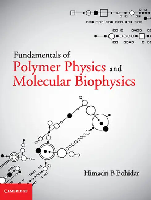 Buy Fundamentals of Polymer Physics and Molecular Biophysics (English, Himadri B. Bohidar) — BookShops.in