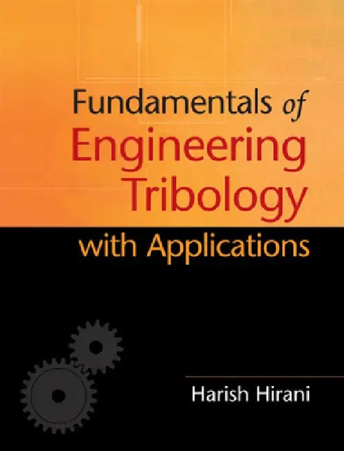 Fundamentals of Engineering Tribology with Applications - Harish Hirani view 2