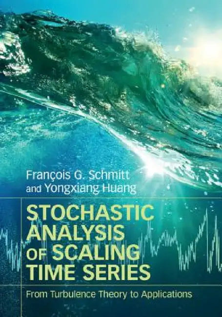 Buy Stochastic Analysis of Scaling Time Series (English, François G. Schmitt | Yongxiang Huang) — BookShops.in