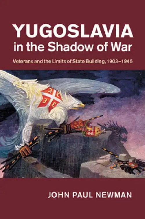 Yugoslavia in the Shadow of War: Veterans and the Limits of State Building, 1903–1945 view 2