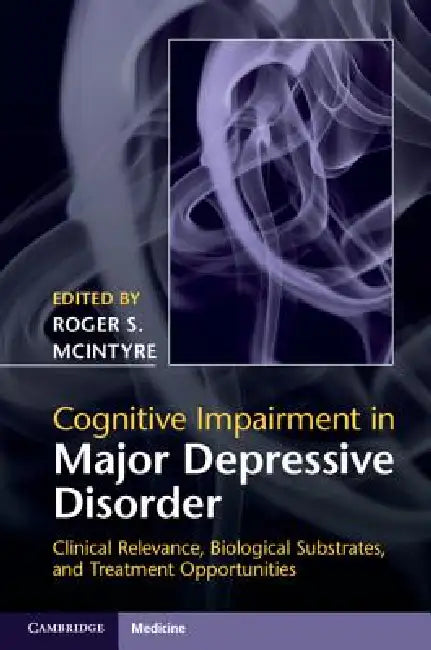 Buy Cognitive Impairment in Major Depressive Disorder (English, Roger S. McIntyre | Danielle S. Cha) — BookShops.in