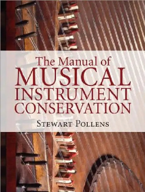The Manual of Musical Instrument Conservation by Stewart Pollens view 2