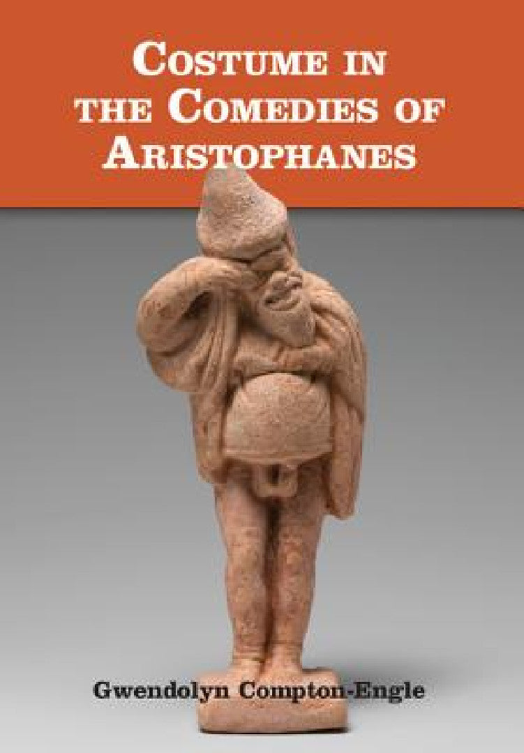 Buy Costume in the Comedies of Aristophanes (English, Gwendolyn Compton-Engle) β BookShops.in