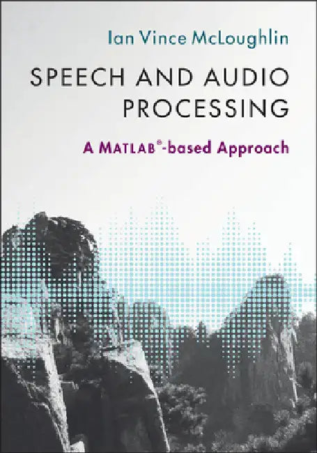 Buy Speech and Audio Processing (English, Ian Vince McLoughlin) — BookShops.in