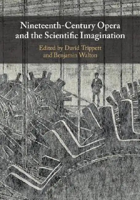 Nineteenth-Century Opera and the Scientific Imagination (English, David Trippett | Benjamin Walton)