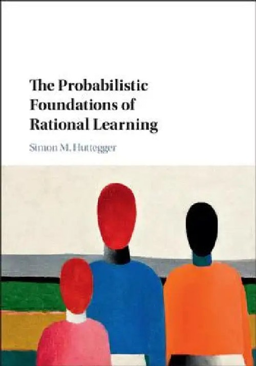 The Probabilistic Foundations of Rational Learning – Simon M. Huttegger view 2