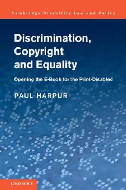 Discrimination, Copyright and Equality: Opening the e-Book for the Print-Disabled view 4