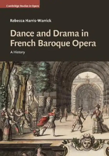 Buy Dance and Drama in French Baroque Opera (English, Rebecca Harris-Warrick) — BookShops.in