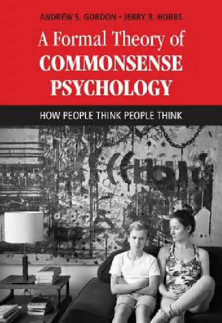 Buy A Formal Theory of Commonsense Psychology (English, Andrew S. Gordon | Jerry R. Hobbs) — BookShops.in