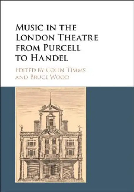 Buy Music in the London Theatre from Purcell to Handel (English, Colin Timms | Bruce Wood) — BookShops.in