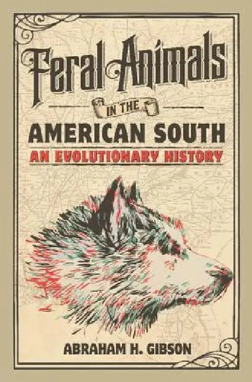 Feral Animals in the American South by Abraham H. Gibson view 2
