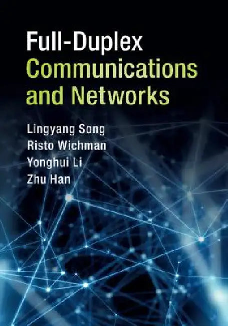 Buy Full-Duplex Communications and Networks (English, Lingyang Song | Risto Wichman | Yonghui Li) — BookShops.in
