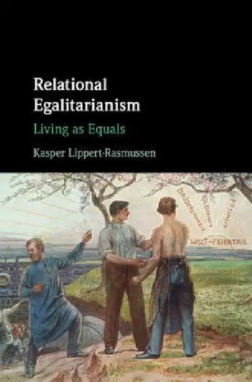 Relational Egalitarianism: Living as Equals – Political Philosophy Book by Kasper Lippert-Rasmussen view 4