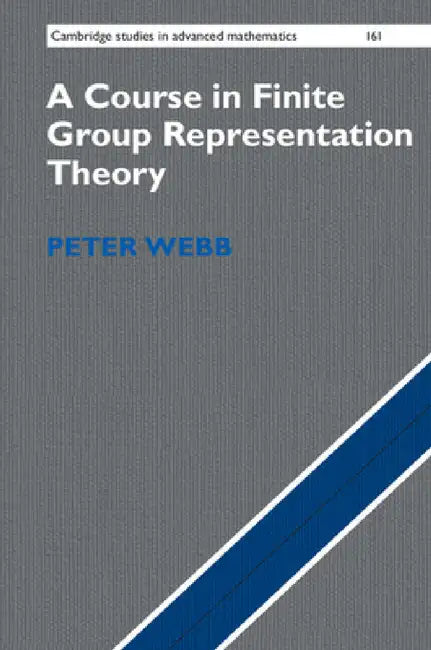 Buy A Course in Finite Group Representation Theory (English, Peter Webb) — BookShops.in