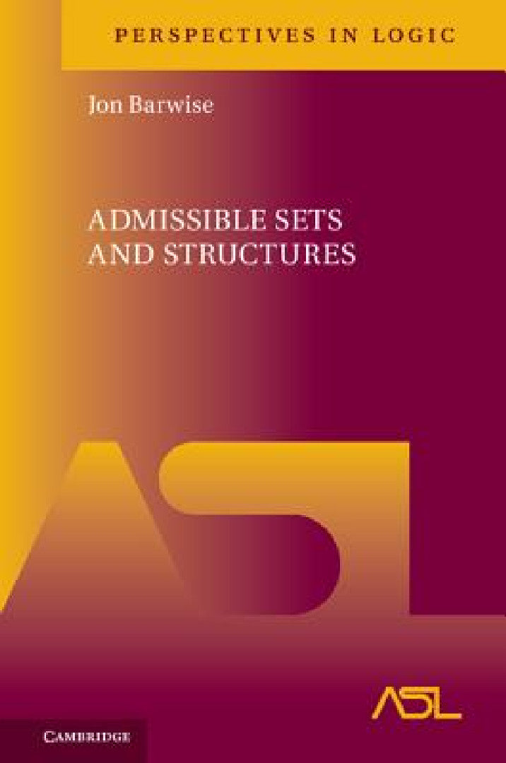 Buy Admissible Sets and Structures (English, Jon Barwise) — BookShops.in
