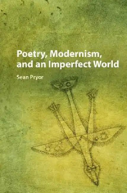 POETRY, MODERNISM, AND AN IMPERFECT WORLD view 2