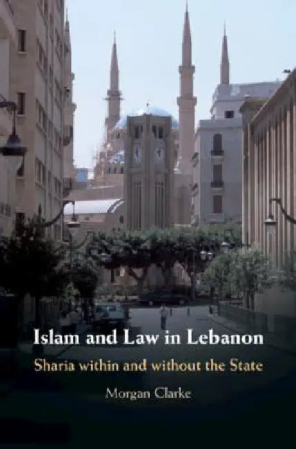 Buy Islam and Law in Lebanon (English, Morgan Clarke) — BookShops.in