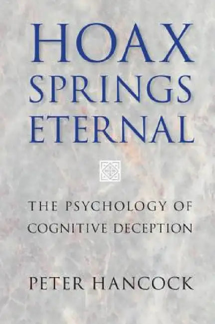 Hoax Springs Eternal (English, Peter A. Hancock)