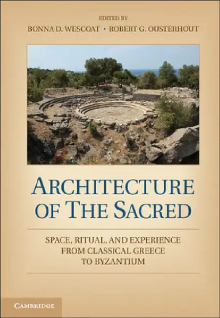 Buy Architecture of the Sacred (English, Bonna D. Wescoat | Robert G. Ousterhout) — BookShops.in