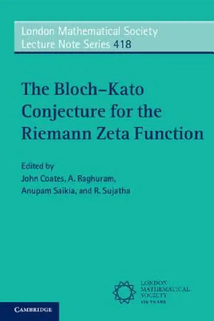 The Bloch-Kato Conjecture for the Riemann Zeta Function (English, John Coates | A. Raghuram | Anupam Saikia)
