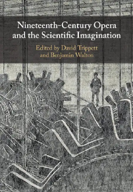 Nineteenth-Century Opera and the Scientific Imagination (English, David Trippett | Benjamin Walton)