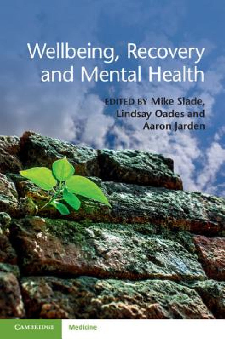 Buy Wellbeing, Recovery and Mental Health (English, Mike Slade | Lindsay Oades | Aaron Jarden) — BookShops.in