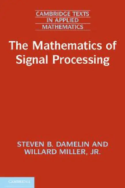The Mathematics of Signal Processing (English, Steven B. Damelin | Jr. Miller Willard)