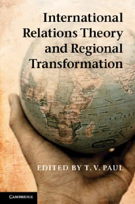 International Relations Theory and Regional Transformation (English, T. V. Paul)
