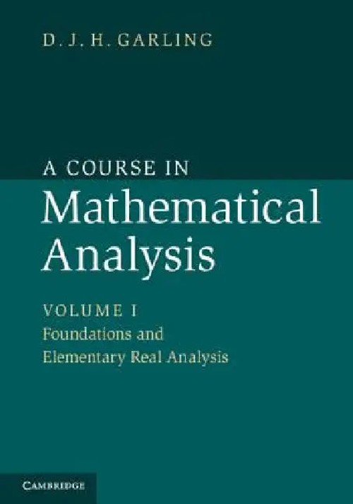 A Course in Mathematical Analysis: Foundations and Elementary Real Analysis view 4