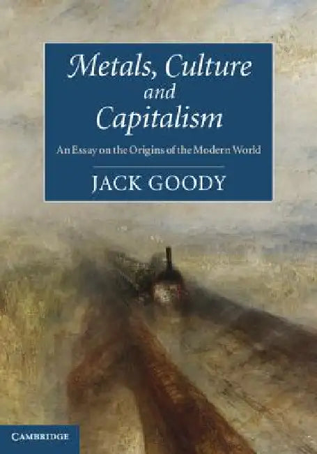 Buy Metals, Culture and Capitalism (English, Jack Goody) — BookShops.in