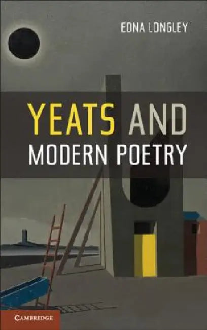 Yeats and Modern Poetry (English, Edna Longley)