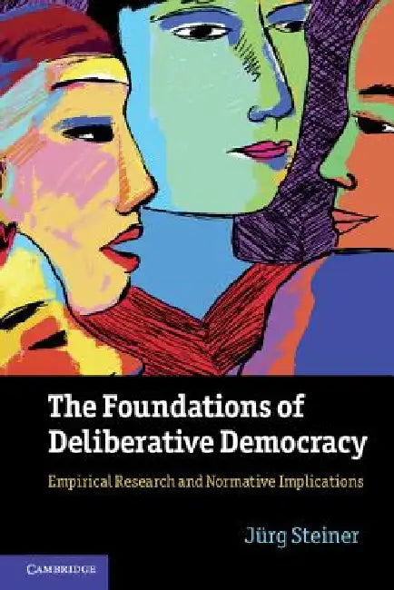 Buy The Foundations of Deliberative Democracy (English, Jürg Steiner) — BookShops.in