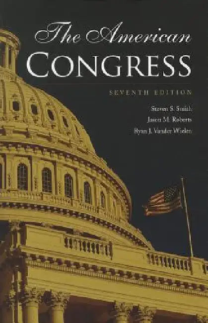 Buy The American Congress (English, Steven S. Smith | Jason M. Roberts | Ryan J. Vander Wielen) — BookShops.in