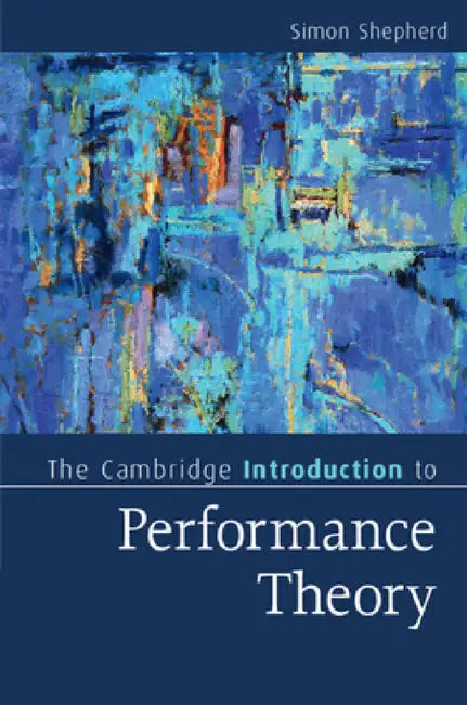 The Cambridge Introduction to Performance Theory (English, Simon Shepherd)