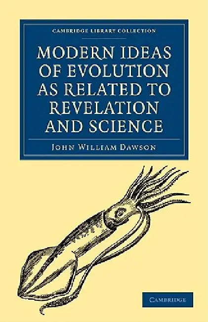 Buy Modern Ideas of Evolution as Related to Revelation and Science (English, John William Dawson) — BookShops.in