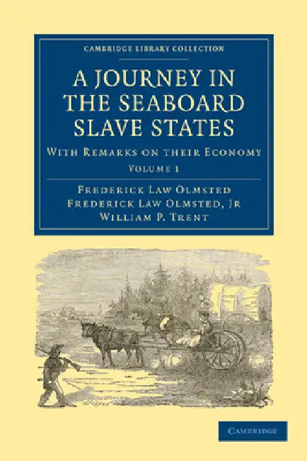 Buy A Journey in the Seaboard Slave States (English, Jr. Olmsted Frederick Law | Olmsted Frederick Law | Frederick Law Olmsted) — BookShops.in