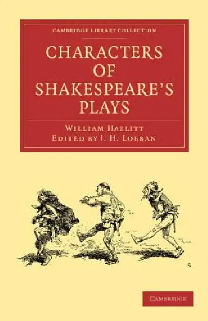 Characters of Shakespeare's Plays | by William Hazlitt | J. H. Lobban | Cambridge University Press | English | 1st Edition