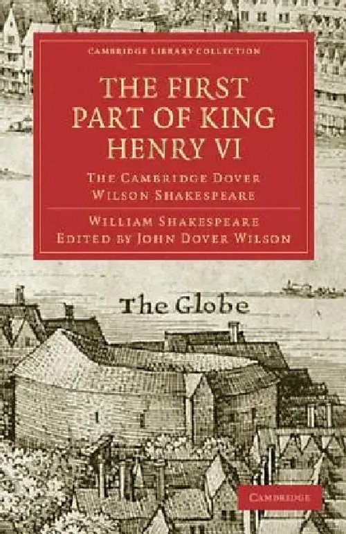 The First Part of King Henry VI – Cambridge Dover Wilson Shakespeare view 2