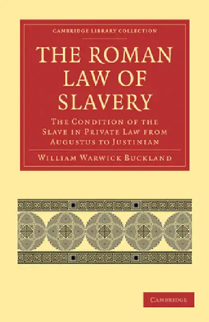 Buy The Roman Law of Slavery (English, William Warwick Buckland) — BookShops.in