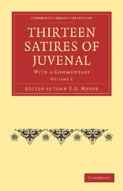 Buy Thirteen Satires of Juvenal | by Juvenal | John E. B. Mayor  — BookShops.in