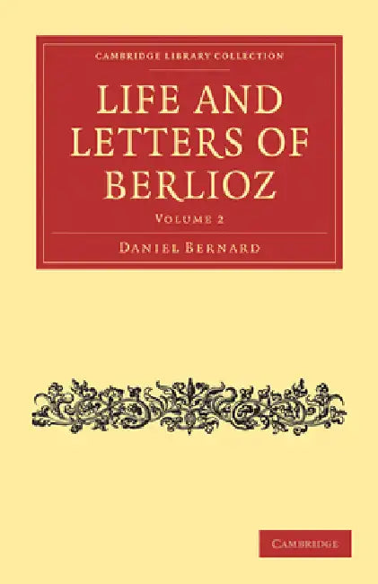 Buy Life and Letters of Berlioz (English, Hector Berlioz | Daniel Bernard | H. Mainwaring Dunstan) — BookShops.in