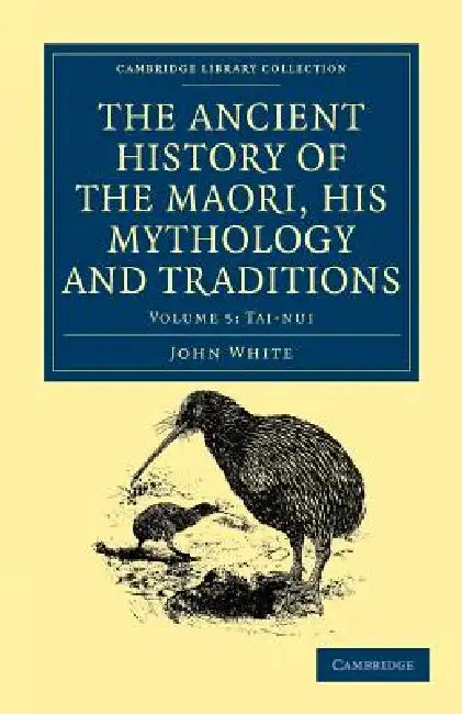 Buy The Ancient History of the Maori, His Mythology and Traditions - Volume 5 (English, John White) — BookShops.in