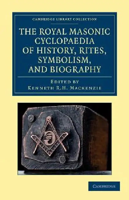 Buy The Royal Masonic Cyclopaedia of History, Rites, Symbolism, and Biography (English, Kenneth R. H. MacKenzie) — BookShops.in