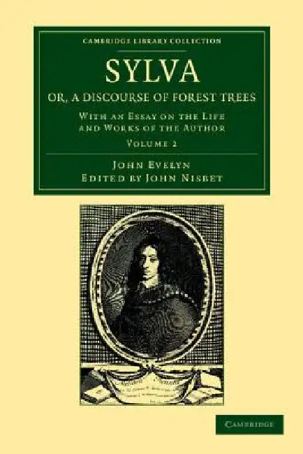 Sylva, Or, a Discourse of Forest Trees (English, John Evelyn | John Nisbet)