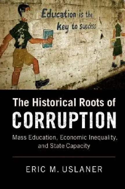 Buy The Historical Roots of Corruption (English, Eric M. Uslaner) — BookShops.in